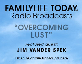 listen to Jim VanderSpek on Family Life Radio